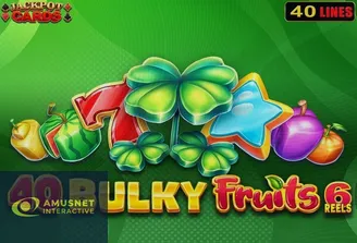 40 Bulky Fruits 6 Reels